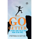 The Go-Getter: A Story That Tells You How To Be One