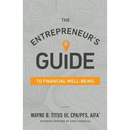 The Entrepreneur's Guide to Financial Well-Being