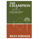 The Champion Within: Overcome Approval Addiction and Compete with Greatness