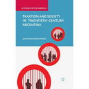 Taxation and Society in Twentieth-Century Argentina