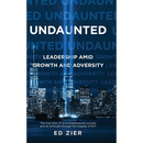 Undaunted: Leadership Amid Growth and Adversity