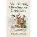Structuring Life to Support Creativity