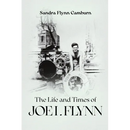 The Life and Times of Joe I. Flynn