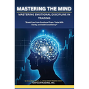 Mastering the Mind: Emotional Discipline In Trading