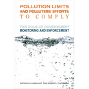 Pollution Limits and Pollutersa Efforts to Comply: The Role of Government Monitoring and Enforcement