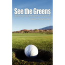 See the Greens: Achieving Your Entrepreneurial Dream