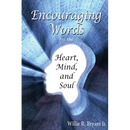 Encouraging Words for the Heart, Mind and Soul
