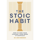 The Stoic Habit: How to Own Your Choices---Even When It's Difficult