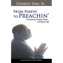 From Pimpin' to Preachin': Transforming from the Kingdom of Darkness to the Kingdom of Light