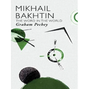 Mikhail Bakhtin: The Word in the World