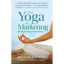 The Yoga of Marketing: Balancing Heart, Mind, and Spirit for Success