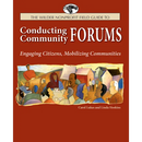 The Wilder Nonprofit Field Guide to Conducting Community Forums: Engaging Citizens, Mobilizing Communities