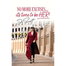 No More Excuses... it's time to be HER!