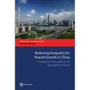 Reducing Inequality for Shared Growth in China: Strategy and Policy Options for Guangdong Province