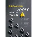 Breaking Away from the Pack: How to Spend Your Career Currency to Work Smarter, Move Faster, and Reach the Top!