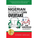How The Nigerian Economy Can Overtake The American Economy