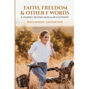 Faith, Freedom & Other F Words: A Journey Beyond Muscular Dystrophy