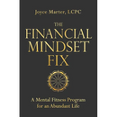 The Financial Mindset Fix: A Mental Fitness Program for an Abundant Life