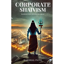 Corporate Shaivism: Balancing Power, Precision, and Purpose