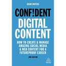 Confident Digital Content: How to Create and Manage Amazing Social Media and Web Content for a Futureproof Career