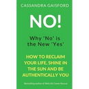 No! Why 'No' is the New 'Yes'