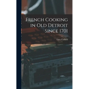 French Cooking in Old Detroit Since 1701
