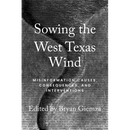 Sowing the West Texas Wind: Misinformation Causes, Consequences, and Interventions