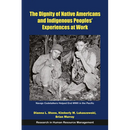 The Dignity of Native Americans and Indigenous Peoples' Experiences at Work