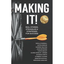 Making It!: Real Stories, Struggles, and Strategies for Success
