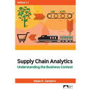 Supply Chain Analytics: Understanding the Business Context, Edition 1.1