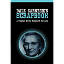 Dale Carnegie's Scrapbook: A Treasury Of The Wisdom Of The Ages