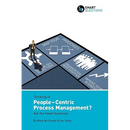 Thinking of... People-centric Process Management? Ask the Smart Questions