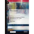 Ten Crises: The Political Economy of China's Development (1949-2020)