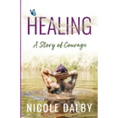 Healing: A Story of Courage