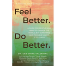Feel Better. Do Better.: A Guide for People Who Want to Change the World, but Sometimes Have Trouble Making It to Lunch