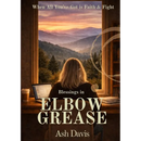 Blessings in Elbow Grease