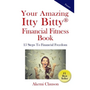 Your Amazing Itty Bitty(R) Financial Fitness Book: 15 Steps to Financial Freedom