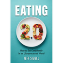 Eating 2.0: How to Eat Confidently in an Ultraprocessed World