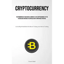 Cryptocurrency: The Prominence Of Dash Digital Currency As The Cryptocurrency Of The Future And Strategies To Capitalize On Its Profitable Potential (