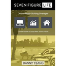 Seven Figure Life: Online Wealth Building Strategies