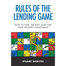 Rules of the Lending Game: How to Master the Game of Lending to Invest in Property