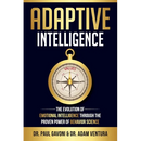 Adaptive Intelligence: The Evolution of Emotional Intelligence Through the Proven Power of Behavior Science