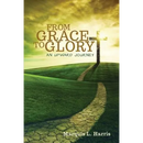 From Grace to Glory, an Upward Journey