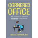 Cornered Office: Why We Need to Talk about Leadership Mental Health