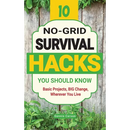10 No-Grid Survival Hacks You Should Know: Basic Projects, BIG Change, Wherever You Live