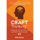 CRAFT Thinking: A Playbook for Clear Thinking and Better Decisions with AI