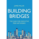 Building Bridges: The Case for Executive Peer Networks