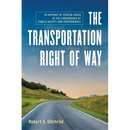 The Transportation Right of Way: In Support of System Users at the Crossroads of Public Safety and Performance