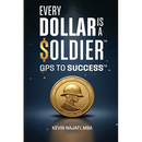 "Every Dollar Is A Soldier": GPS To Success