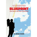 A Suggested Blueprint for Single Mother Parenting